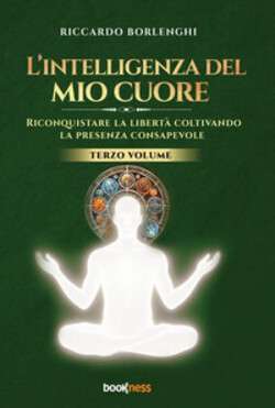 La mia vita, un romanzo in tre libri 7 Cover 3 Lintelligenza del mio cuore